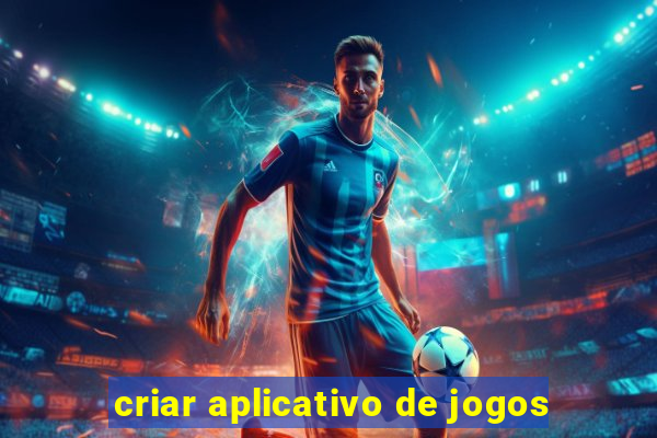 criar aplicativo de jogos