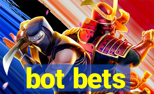 bot bets