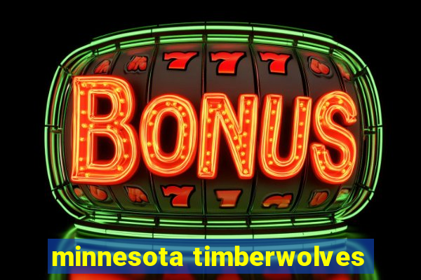 minnesota timberwolves