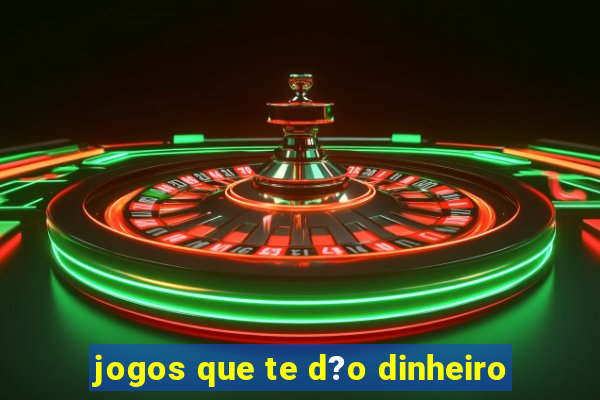 jogos que te d?o dinheiro