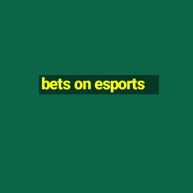 bets on esports