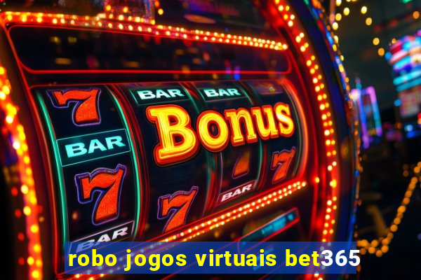 robo jogos virtuais bet365