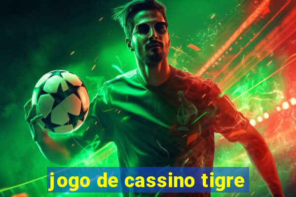 jogo de cassino tigre