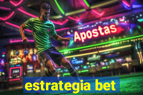 estrategia bet