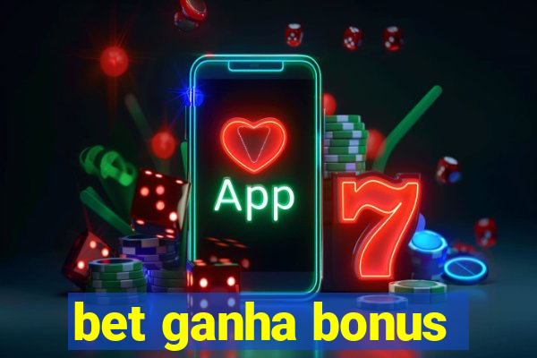 bet ganha bonus