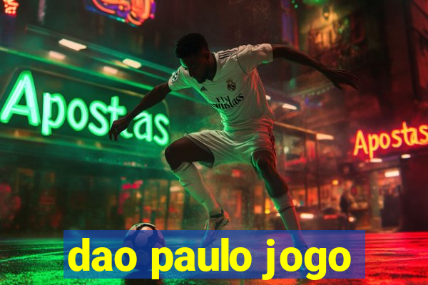 dao paulo jogo