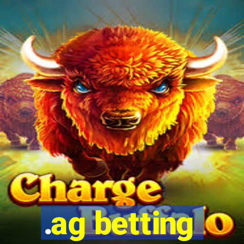 .ag betting