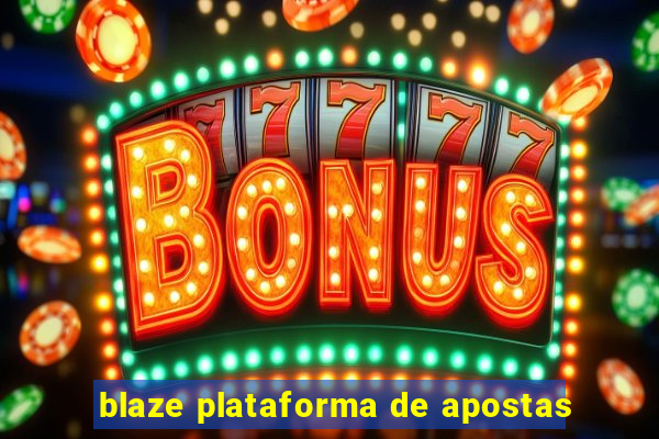 blaze plataforma de apostas