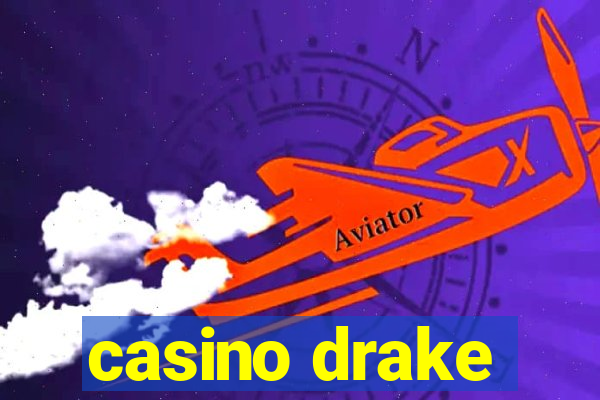 casino drake