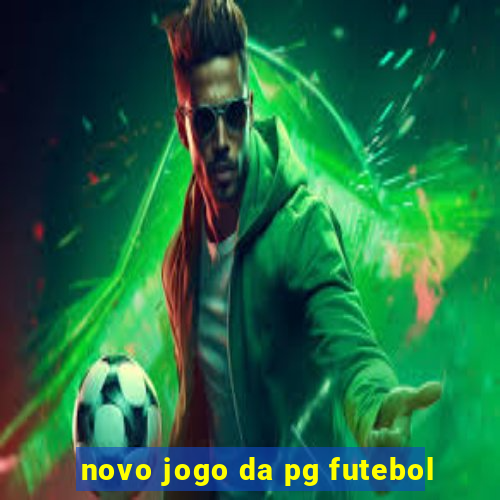 novo jogo da pg futebol