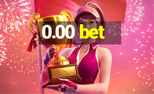 0.00 bet