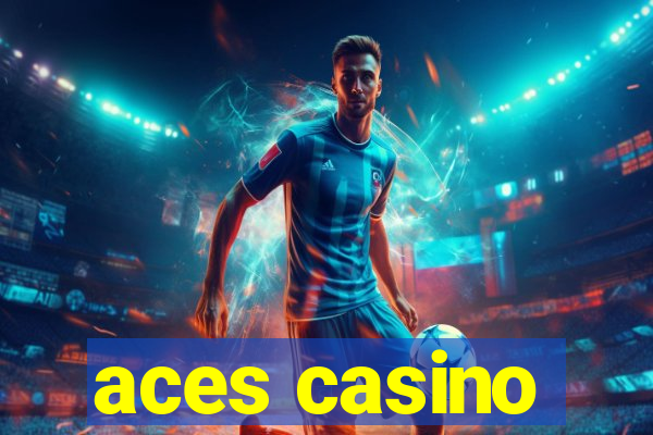 aces casino