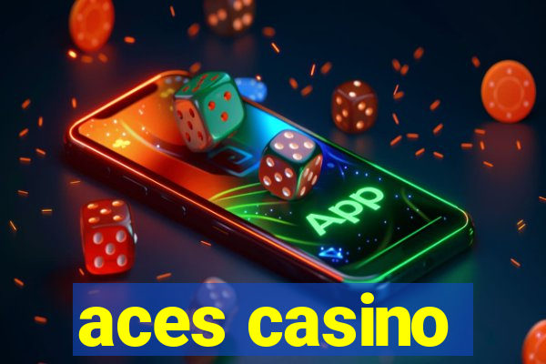 aces casino