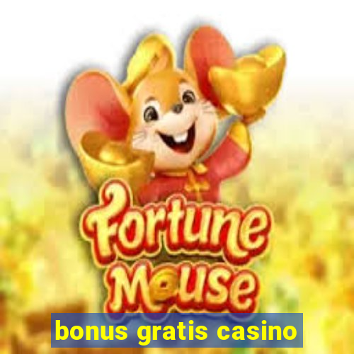 bonus gratis casino