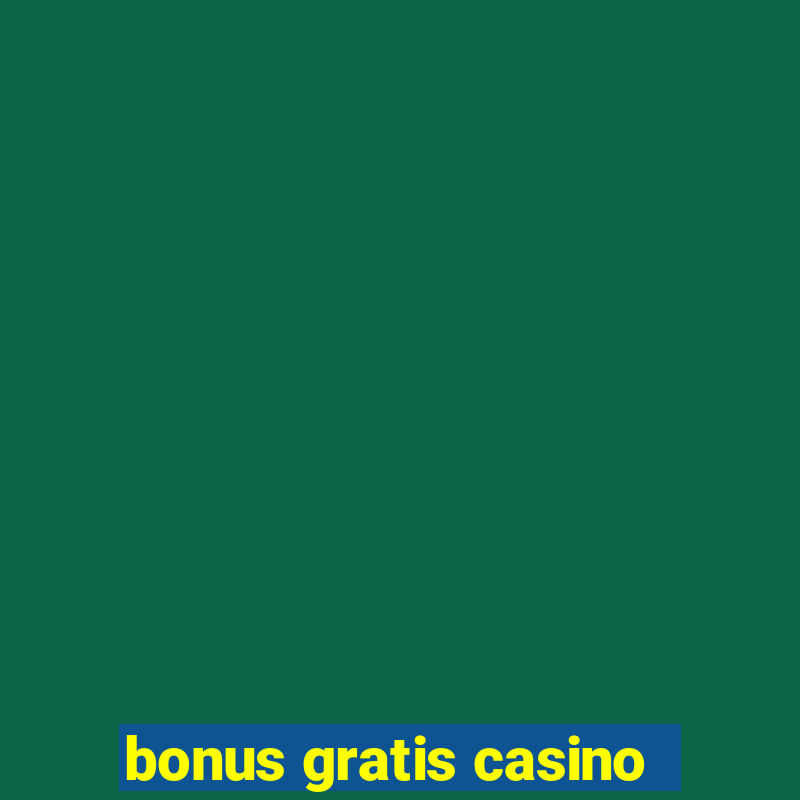 bonus gratis casino