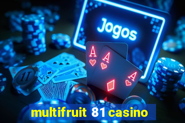 multifruit 81 casino