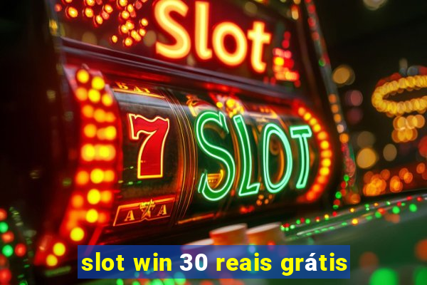 slot win 30 reais grátis