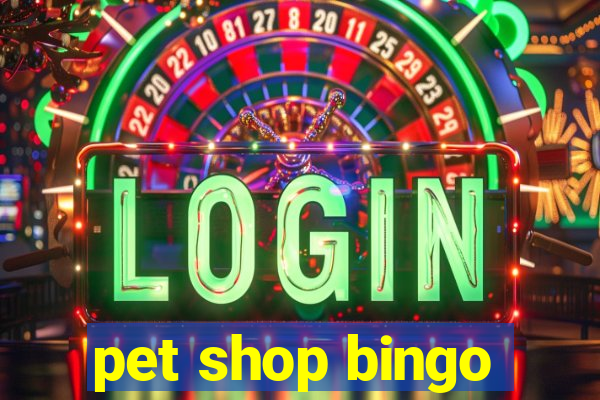 pet shop bingo