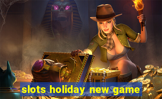 slots holiday new game