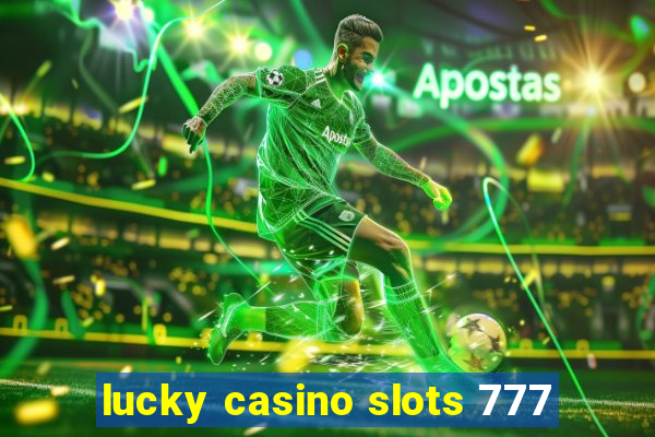 lucky casino slots 777