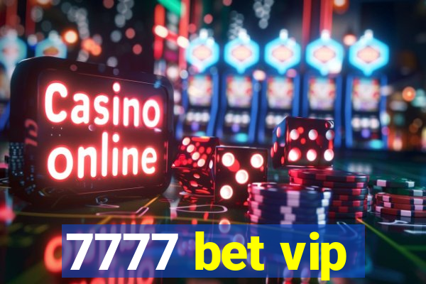 7777 bet vip