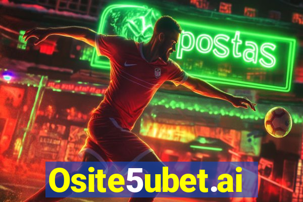 Osite5ubet.ai