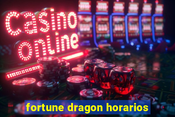 fortune dragon horarios