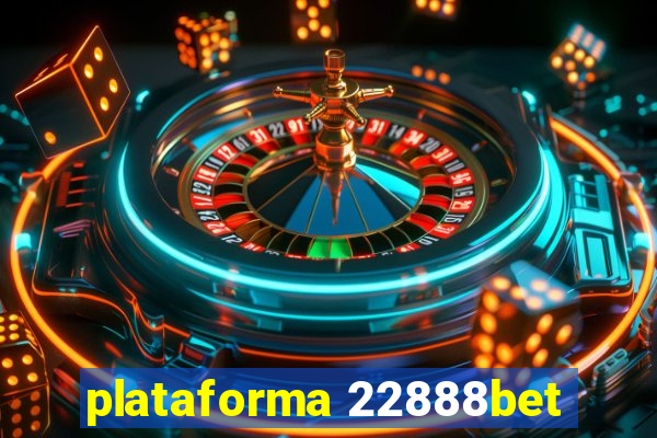 plataforma 22888bet