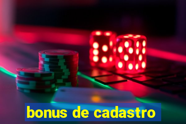 bonus de cadastro