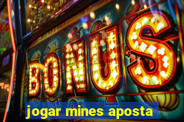 jogar mines aposta