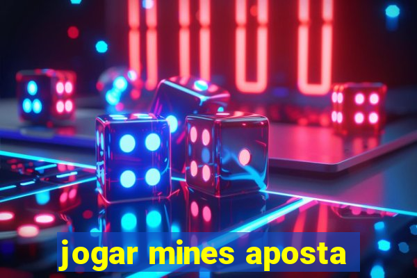 jogar mines aposta