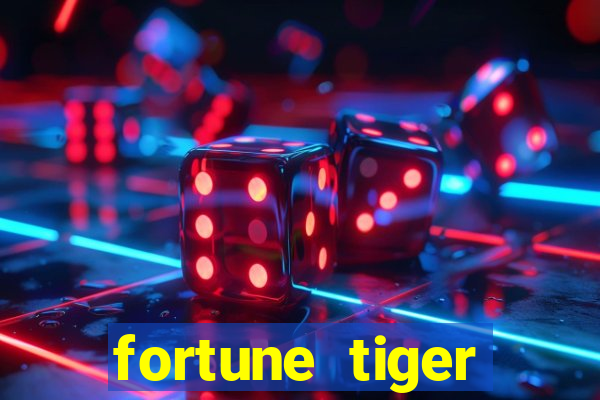 fortune tiger quanto vale cada figura