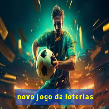 novo jogo da loterias