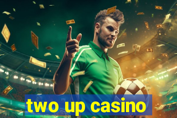 two up casino