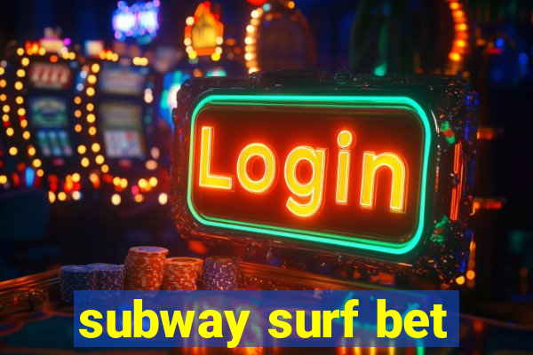 subway surf bet