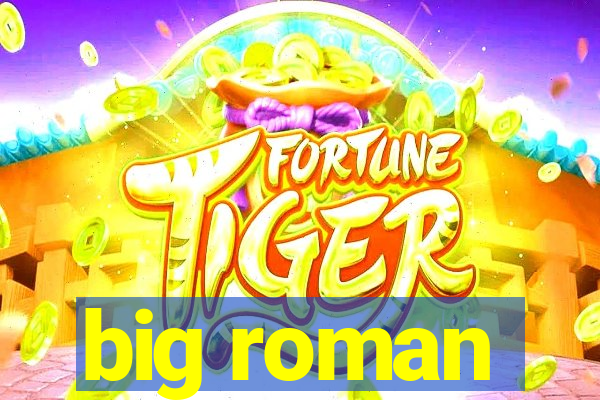 big roman