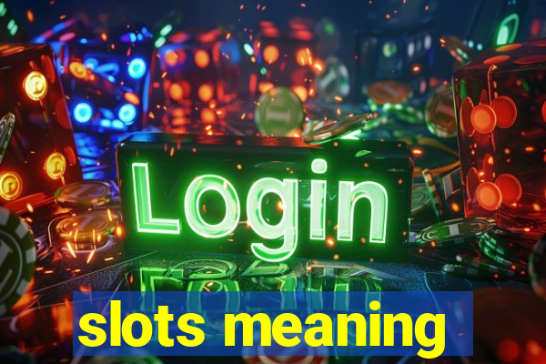 slots meaning