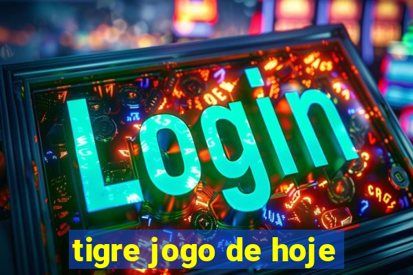 tigre jogo de hoje