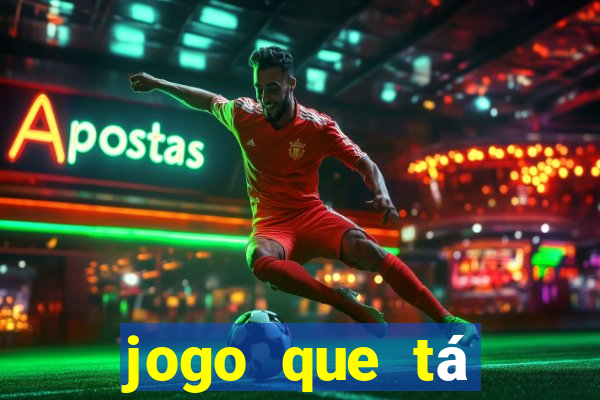 jogo que tá pagando de verdade