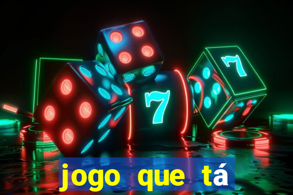 jogo que tá pagando de verdade