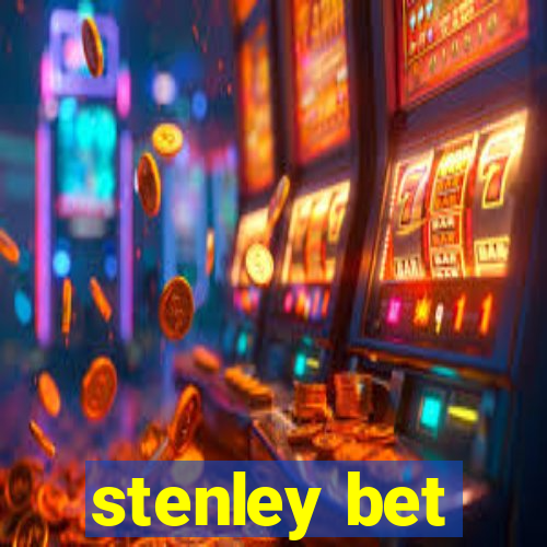 stenley bet