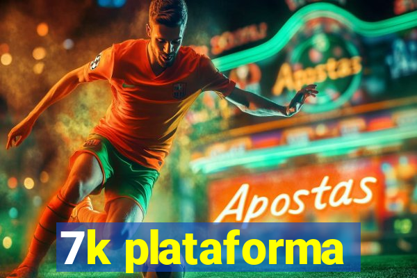 7k plataforma