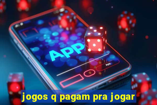 jogos q pagam pra jogar