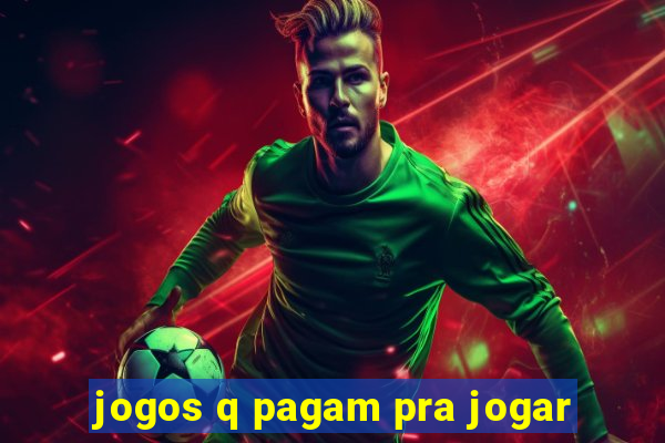 jogos q pagam pra jogar