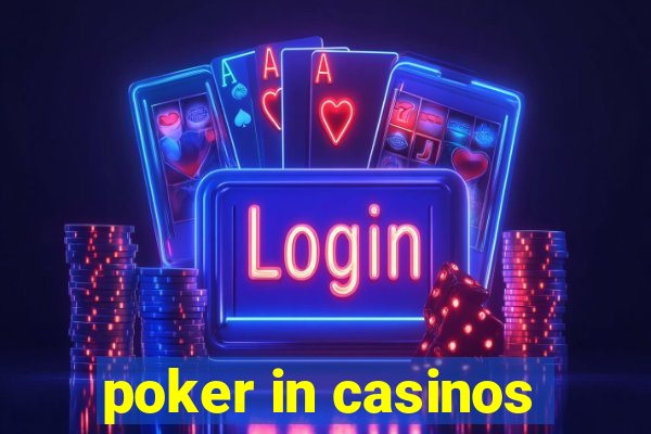 poker in casinos