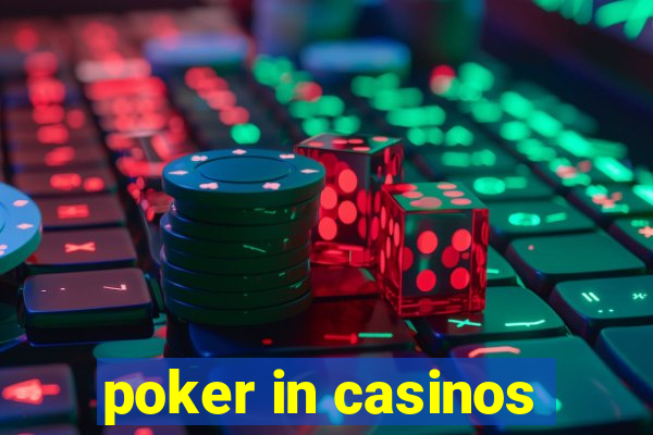 poker in casinos