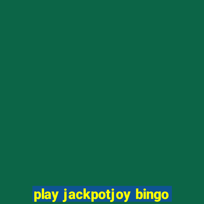 play jackpotjoy bingo