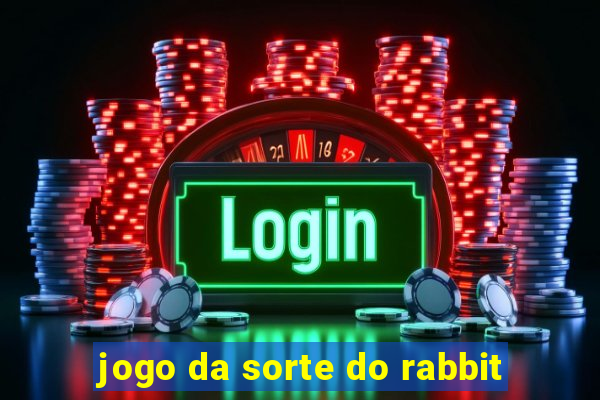 jogo da sorte do rabbit