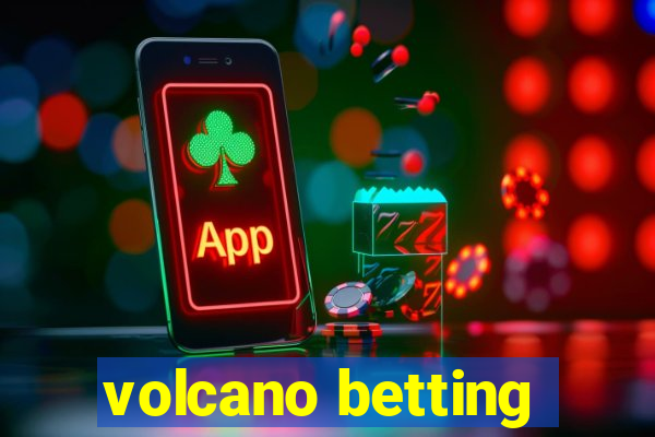 volcano betting