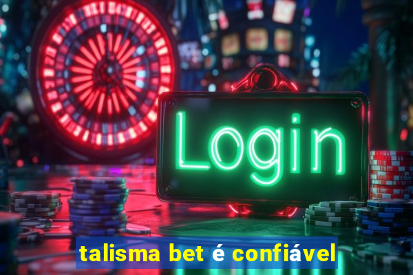 talisma bet é confiável